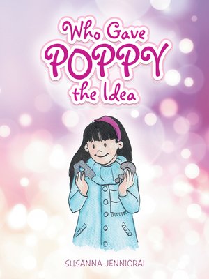 cover image of Who Gave Poppy the Idea
